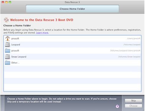 When the Data Rescue 3 DVD boots your Mac the following screen appears for you to choose a “Home Folder”.