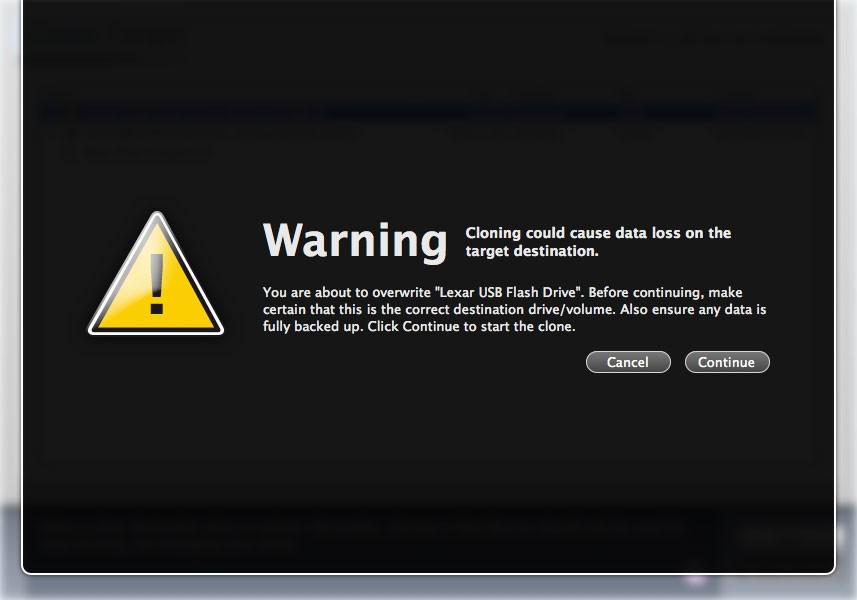 A warning message will appear prompting you that your destination drive will be overwritten.